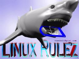 [`LINUX RULEZ,' as shark munches on a window]